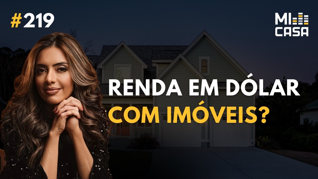 Como Investir em Imóveis nos EUA e Gerar Renda em Dólar com Sophia Martins (EP 219)
